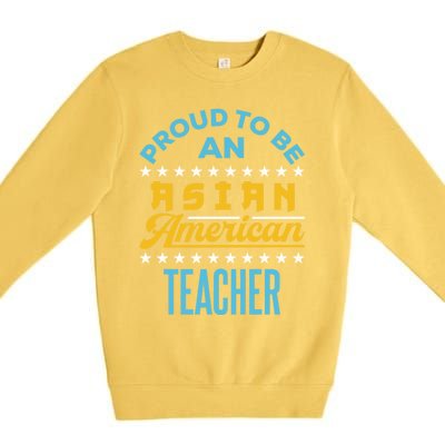 Proud To Be An Asian American Teacher Aapi Api Great Gift Premium Crewneck Sweatshirt