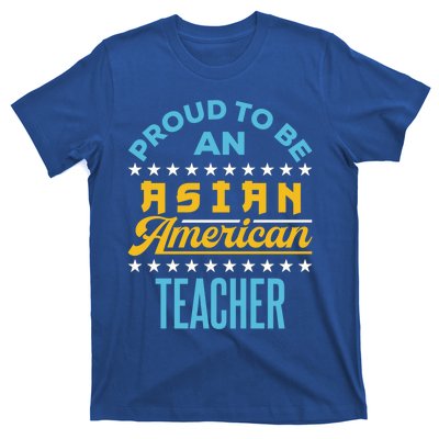 Proud To Be An Asian American Teacher Aapi Api Great Gift T-Shirt