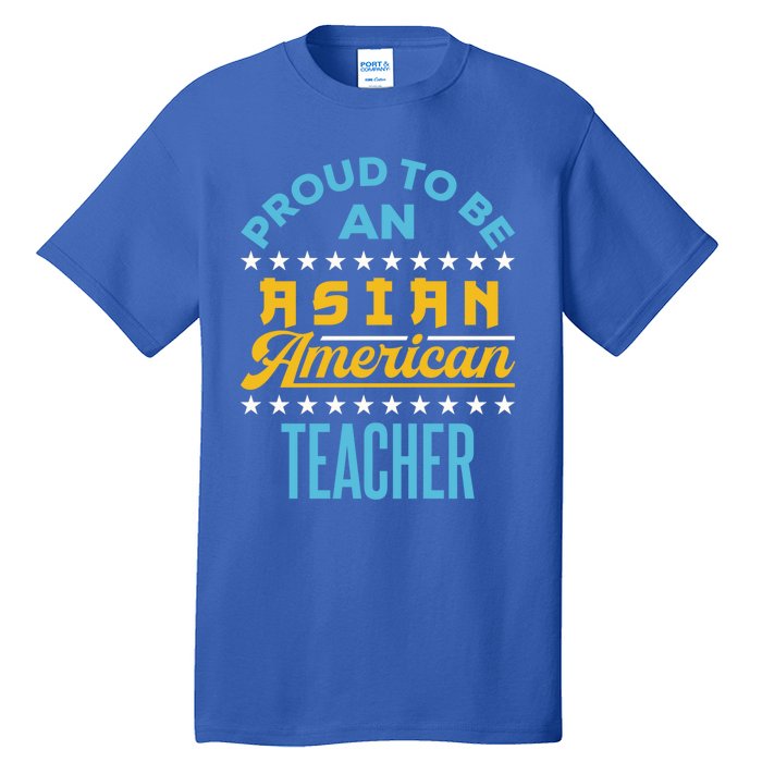 Proud To Be An Asian American Teacher Aapi Api Great Gift Tall T-Shirt