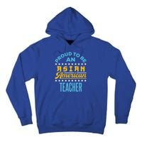 Proud To Be An Asian American Teacher Aapi Api Great Gift Tall Hoodie