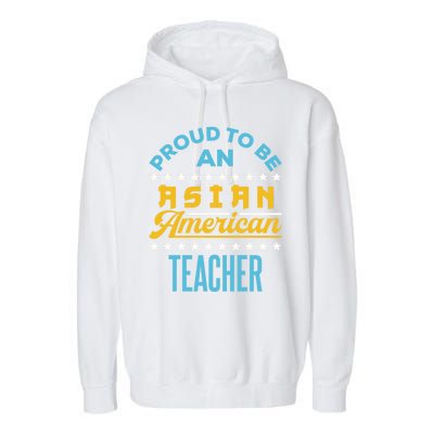 Proud To Be An Asian American Teacher Aapi Api Great Gift Garment-Dyed Fleece Hoodie