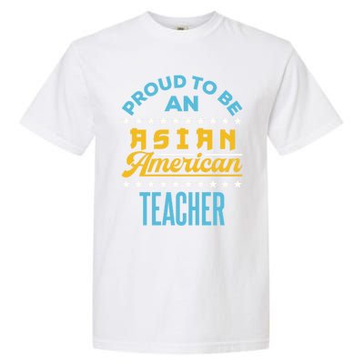 Proud To Be An Asian American Teacher Aapi Api Great Gift Garment-Dyed Heavyweight T-Shirt