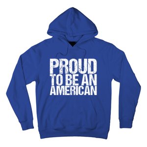 Proud To Be An American 4th Of July Gift Hoodie