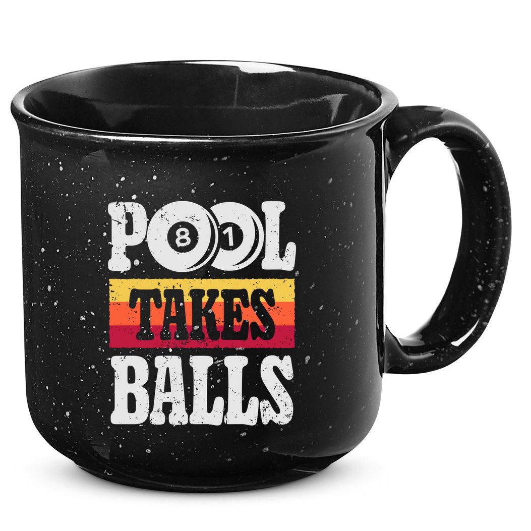 Pool Takes Balls Funny Billiards Player 8 Ball Funny Gift Vintage Gift 15oz Campfire Ceramic Mug