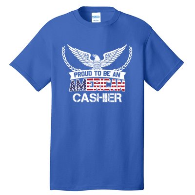 Proud To Be An American Cashier Gift Tall T-Shirt