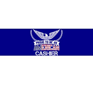 Proud To Be An American Cashier Gift Bumper Sticker