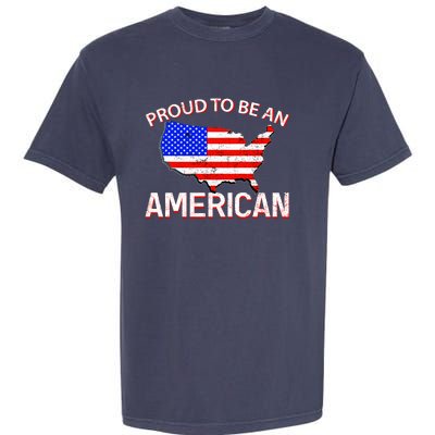 Proud To Be An American Garment-Dyed Heavyweight T-Shirt