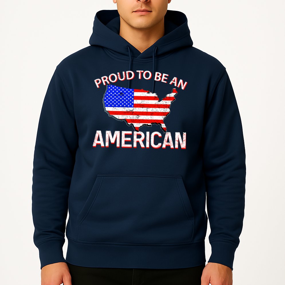 Proud To Be An American Hoodie