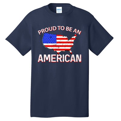 Proud To Be An American Tall T-Shirt