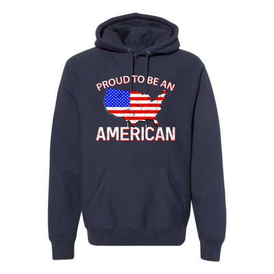 Proud To Be An American Premium Hoodie