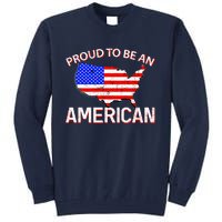 Proud To Be An American Tall Sweatshirt