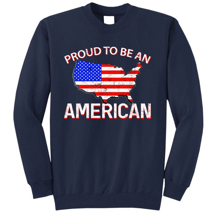 Proud To Be An American Tall Sweatshirt