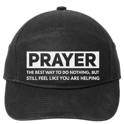 Prayer The Best Way To Do Nothing Funny Atheist 7-Panel Snapback Hat