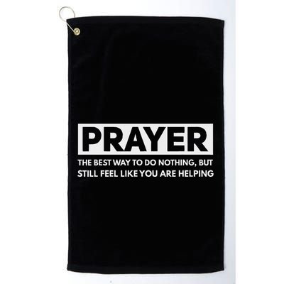 Prayer The Best Way To Do Nothing Funny Atheist Golf Towel