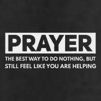 Prayer The Best Way To Do Nothing Funny Atheist Golf Towel