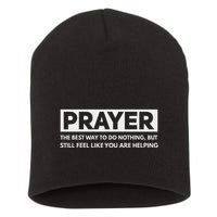 Prayer The Best Way To Do Nothing Funny Atheist Short Acrylic Beanie