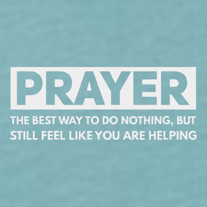 Prayer The Best Way To Do Nothing Funny Atheist Sueded Cloud Jersey T-Shirt