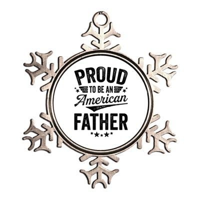 Proud To Be An American Father 4th Of July Patriot Gift Cute Gift Metallic Star Ornament