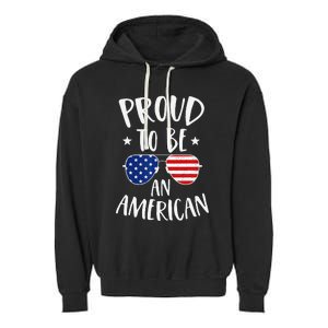 Proud to Be an American 4th of July Patriotic Garment-Dyed Fleece Hoodie