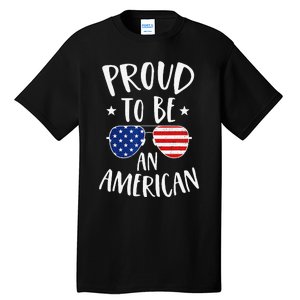 Proud to Be an American 4th of July Patriotic Tall T-Shirt