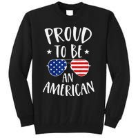 Proud to Be an American 4th of July Patriotic Tall Sweatshirt