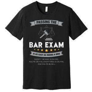 Passing The Bar Exam Is Easy Lawyer Graduation Attorney Premium T-Shirt