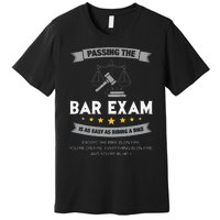 Passing The Bar Exam Is Easy Lawyer Graduation Attorney Premium T-Shirt