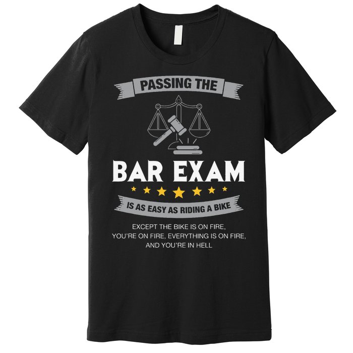 Passing The Bar Exam Is Easy Lawyer Graduation Attorney Premium T-Shirt