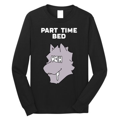 Part Time Bed Ych Long Sleeve Shirt