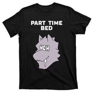 Part Time Bed Ych T-Shirt