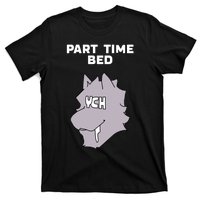 Part Time Bed Ych T-Shirt