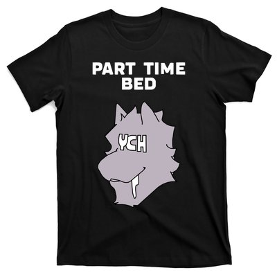 Part Time Bed Ych T-Shirt