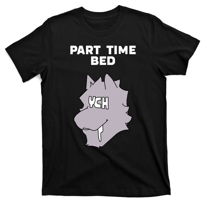 Part Time Bed Ych T-Shirt