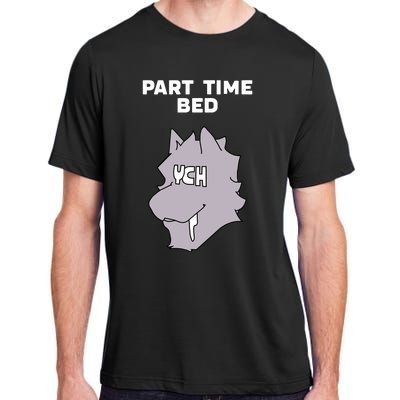 Part Time Bed Ych Adult ChromaSoft Performance T-Shirt