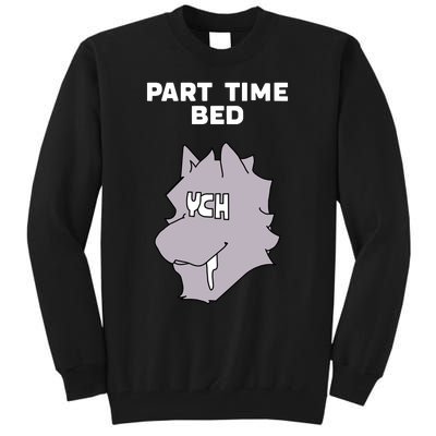 Part Time Bed Ych Tall Sweatshirt