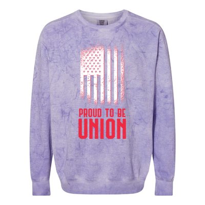 Proud To Be Union Skilled Labor Worker Labor Day Gift Cool Gift Colorblast Crewneck Sweatshirt