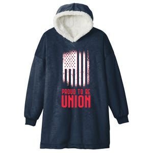 Proud To Be Union Skilled Labor Worker Labor Day Gift Cool Gift Hooded Wearable Blanket