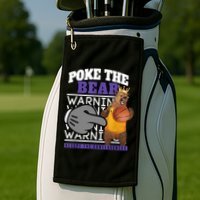 Poke The Bear Accept The Consequences Golf Towel
