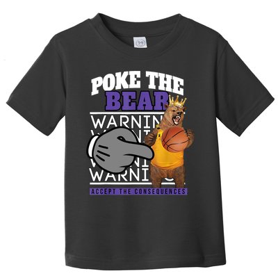 Poke The Bear Accept The Consequences Toddler T-Shirt