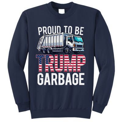 Proud To Be Trump Garbage American Flag Sweatshirt