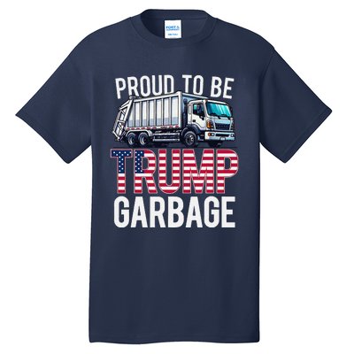 Proud To Be Trump Garbage American Flag Tall T-Shirt