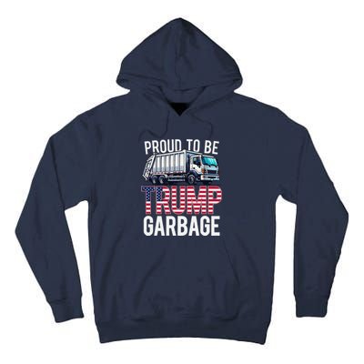 Proud To Be Trump Garbage American Flag Tall Hoodie