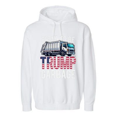 Proud To Be Trump Garbage American Flag Garment-Dyed Fleece Hoodie