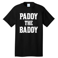 Paddy The Baddy Apparel Tall T-Shirt