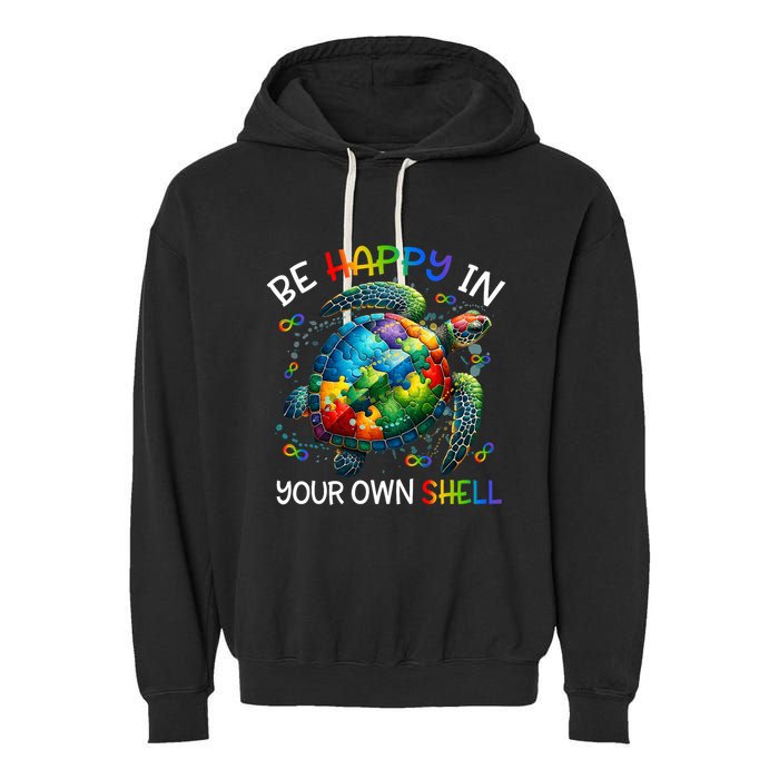 Puzzle Turtle Be Happy In Your Own Shell Autism Awareness Garment-Dyed Fleece Hoodie