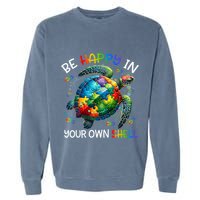 Puzzle Turtle Be Happy In Your Own Shell Autism Awareness Garment-Dyed Sweatshirt