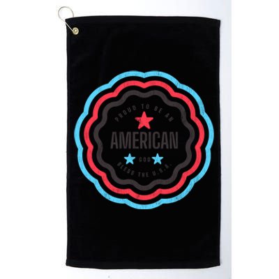 Proud To Be An American Patriotic Usa Gift Platinum Collection Golf Towel