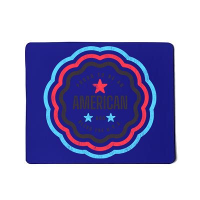 Proud To Be An American Patriotic Usa Gift Mousepad