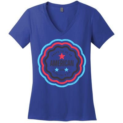 Proud To Be An American Patriotic Usa Gift Women's V-Neck T-Shirt