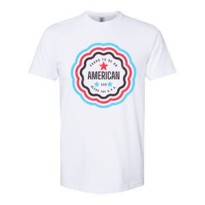 Proud To Be An American Patriotic Usa Gift Softstyle CVC T-Shirt